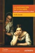 la (di)famacion de la palabra-iris m. zavala-9788476589427 la (di)famacion de la palabra-iris m. zavala-9788476589427