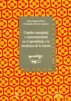 cambio conceptual y representacional en el aprendizaje y la enseñ anza de la ciencia-juan ignacio pozo-9788477741527 cambio conceptual y representacional en el aprendizaje y la enseñ anza de la ciencia-juan ignacio pozo-9788477741527