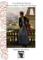 luis jiménez aranda. un pintor sevillano en el parís de la belle epoque-9788477983927 luis jiménez aranda. un pintor sevillano en el parís de la belle epoque-9788477983927
