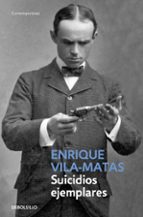 suicidios ejemplares-enrique vila-matas-9788490624227 suicidios ejemplares-enrique vila-matas-9788490624227
