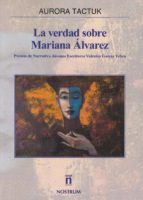 la verdad sobre mariana alvarez-aurora tactuk-9788496405127 la verdad sobre mariana alvarez-aurora tactuk-9788496405127