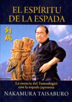 el espiritu de la espada: la esencia del tameshigiri con la espada japonesa-nakamura taisaburo-9788496894327 el espiritu de la espada: la esencia del tameshigiri con la espada japonesa-nakamura taisaburo-9788496894327