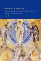 silencio y quietud: misticos bizantinos entre los siglos xii y xv-9788498410327 silencio y quietud: misticos bizantinos entre los siglos xii y xv-9788498410327