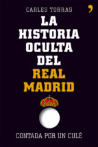 la historia oculta del real madrid-carles torras-9788499982427 la historia oculta del real madrid-carles torras-9788499982427