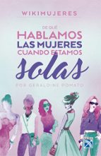 de qué hablamos las mujeres cuando estamos solas (ebook)-geraldine pomato-9789584252227 de qué hablamos las mujeres cuando estamos solas (ebook)-geraldine pomato-9789584252227