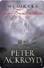 THE CASEBOOK OF VICTOR FRANKENSTEIN