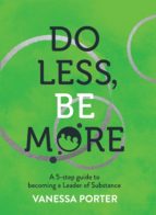 do less, be more (ebook)-vanessa porter-9781925648737 do less, be more (ebook)-vanessa porter-9781925648737