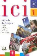 ici 1 methode de français niveau a1. livre de l eleve + cd audio-dominique abry-9782090353037 ici 1 methode de français niveau a1. livre de l eleve + cd audio-dominique abry-9782090353037