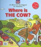 where is the cow ? (libro + cd audio)-9782356850737