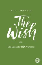 the wish (ebook)-bill griffin-9783641205737 the wish (ebook)-bill griffin-9783641205737