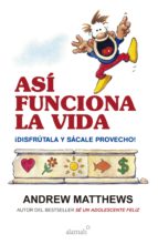 así funciona la vida (ebook)-andrew matthews-9786073134637 así funciona la vida (ebook)-andrew matthews-9786073134637