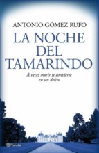 la noche del tamarindo-antonio gomez rufo-9788408076537 la noche del tamarindo-antonio gomez rufo-9788408076537