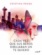 cada vez que sus besos dibujaban un te quiero (ebook)-cristina prada-9788408191537 cada vez que sus besos dibujaban un te quiero (ebook)-cristina prada-9788408191537