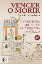 vencer o morir-antonio espino lopez-9788412221237