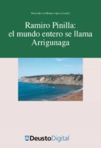 ramiro pinilla: el mundo entero se llama arrigunaga (ebook)-9788415759737 ramiro pinilla: el mundo entero se llama arrigunaga (ebook)-9788415759737