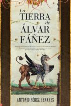la tierra de alvar fañez-antonio perez henares-9788416100637 la tierra de alvar fañez-antonio perez henares-9788416100637