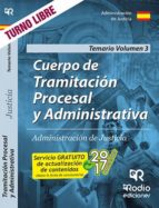 CUERPO DE TRAMITACION PROCESAL Y ADMINISTRATIVA DE JUSTICIA. TEMARIO. VOLUMEN 3 (2ª ED.)
