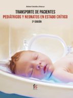 transporte de pacientes pediatricos y neonatos en estado critico (2ª ed.)-rafael ceballos atienza-9788418418037