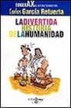roger ax, la divertida historia de la humanidad-carlos garcia retuerta-9788420458137 roger ax, la divertida historia de la humanidad-carlos garcia retuerta-9788420458137