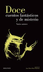 doce cuentos fantasticos y de misterio-juan maria (sel.) marin martinez-9788426352637 doce cuentos fantasticos y de misterio-juan maria (sel.) marin martinez-9788426352637