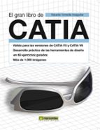 el gran libro de catia (valido para las versiones de catia v5 y c atia v6. desarrollo practico de las herramientas de diseño en 60 ejercicios guiados. mas de 1000 imagenes)-eduardo torrecilla insagurbe-9788426716637 el gran libro de catia (valido para las versiones de catia v5 y c atia v6. desarrollo practico de las herramientas de diseño en 60 ejercicios guiados. mas de 1000 imagenes)-eduardo torrecilla insagurbe-9788426716637