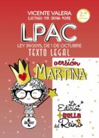 lpac versión martina: ley 39/2015, de 1 de octubre, del procedimi ento administrativo común de las administraciones públicas. texto legal (2ª ed.)-vicente valera-9788430974337 lpac versión martina: ley 39/2015, de 1 de octubre, del procedimi ento administrativo común de las administraciones públicas. texto legal (2ª ed.)-vicente valera-9788430974337