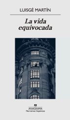 la vida equivocada-luis garcia martin-9788433997937 la vida equivocada-luis garcia martin-9788433997937