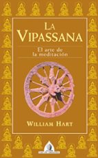 la vipassana: el arte de la meditacion-william hart-9788441412637 la vipassana: el arte de la meditacion-william hart-9788441412637