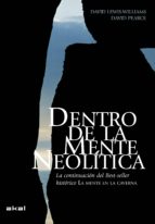 dentro de la mente neolitica: conciencia, cosmos y el mundo de lo s dioses-david lewis-williams-9788446028437 dentro de la mente neolitica: conciencia, cosmos y el mundo de lo s dioses-david lewis-williams-9788446028437