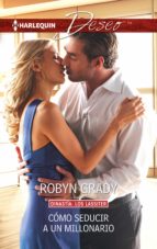 cómo seducir a un millonario (ebook)-robyn grady-9788468778037 cómo seducir a un millonario (ebook)-robyn grady-9788468778037