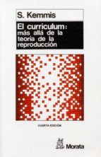 el curriculum: mas alla de la teoria de la reproduccion-s. kemmis-9788471123237 el curriculum: mas alla de la teoria de la reproduccion-s. kemmis-9788471123237