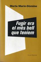 fugir era el mes bell que teniem-marta marin-domine-9788473292337 fugir era el mes bell que teniem-marta marin-domine-9788473292337