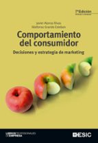comportamiento del consumidor (8ª ed.)-javier alonso rivas-ildefonso grande esteban-9788473568937 comportamiento del consumidor (8ª ed.)-javier alonso rivas-ildefonso grande esteban-9788473568937