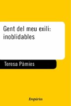 gent del meu exili: inoblidables-teresa pamies-9788475967837 gent del meu exili: inoblidables-teresa pamies-9788475967837