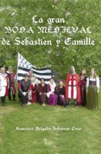 la gran boda medieval de sébastien y camille (ebook)-francisco delgado-iribarren cruz-9788491601937 la gran boda medieval de sébastien y camille (ebook)-francisco delgado-iribarren cruz-9788491601937