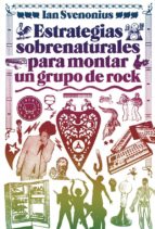 estrategias sobrenaturales para montar un grupo de rock-ian svenonius-9788494224737 estrategias sobrenaturales para montar un grupo de rock-ian svenonius-9788494224737