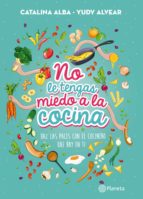 no le tengas miedo a la cocina (ebook)-catalina alba cardenas-yudy angela alvear reyes-9789584249937 no le tengas miedo a la cocina (ebook)-catalina alba cardenas-yudy angela alvear reyes-9789584249937