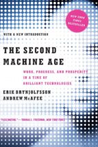 the second machine age: work, progress, and prosperity in a time of brilliant technologies-erik brynjolfsson-andrew mcafee-9780393350647 the second machine age: work, progress, and prosperity in a time of brilliant technologies-erik brynjolfsson-andrew mcafee-9780393350647