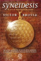 syneidesis, el arte de materializar los sueños-victor brossa-9781291506747 syneidesis, el arte de materializar los sueños-victor brossa-9781291506747