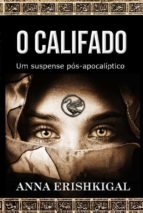 o califado: um suspense pós-apocalíptico (edição portuguesa) (ebook)-9781943036547 o califado: um suspense pós-apocalíptico (edição portuguesa) (ebook)-9781943036547