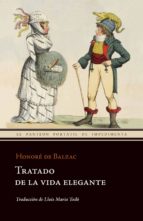 tratado de la vida elegante-honore de balzac-9788415130147 tratado de la vida elegante-honore de balzac-9788415130147