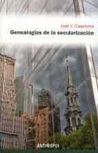 genealogias de la secularizacion-jose v. casanova-9788415260547 genealogias de la secularizacion-jose v. casanova-9788415260547