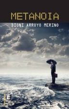 metanoia-dioni arroyo merino-9788415425847 metanoia-dioni arroyo merino-9788415425847