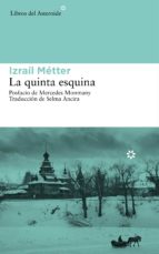 la quinta esquina-izrail metter-9788416213047 la quinta esquina-izrail metter-9788416213047