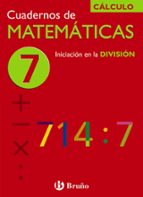 cuaderno de matematicas 7: iniciacion en la division-jose echegaray-9788421656747 cuaderno de matematicas 7: iniciacion en la division-jose echegaray-9788421656747