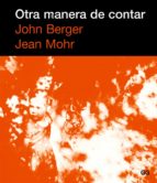 otra manera de contar-john berger-9788425221347 otra manera de contar-john berger-9788425221347