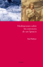 meditaciones sobre los ejercicios de san ignacio (4ª ed.)-karl rahner-9788425429347 meditaciones sobre los ejercicios de san ignacio (4ª ed.)-karl rahner-9788425429347