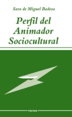 perfil del animador sociocultural (ebook)-sara de miguel badesa-9788427717947 perfil del animador sociocultural (ebook)-sara de miguel badesa-9788427717947