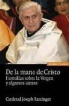 de la mano de cristo: homilias sobre la virgen y algunos santos-joseph benedicto xvi ratzinger-9788431322847 de la mano de cristo: homilias sobre la virgen y algunos santos-joseph benedicto xvi ratzinger-9788431322847
