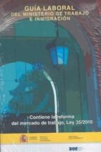 guia laboral del ministerio de trabajo e inmigracion 2010 (contie ne la reforma del mercado de trabajo, ley 35/2010)-9788434019447 guia laboral del ministerio de trabajo e inmigracion 2010 (contie ne la reforma del mercado de trabajo, ley 35/2010)-9788434019447